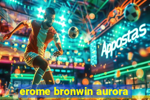 erome bronwin aurora